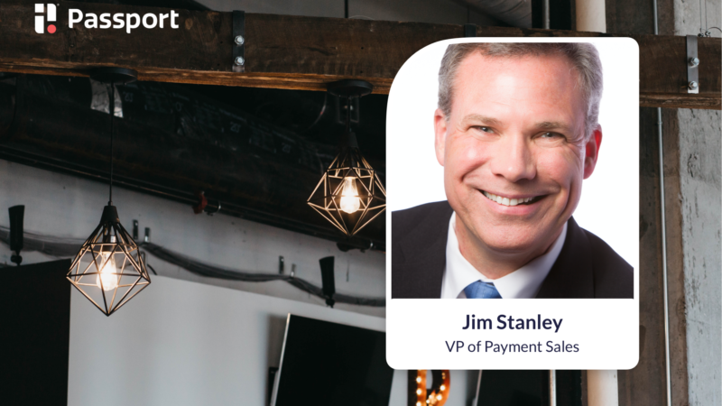Passport Welcomes Jim Stanley as VP Payment Sales
