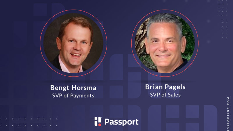 Passport Welcomes  Brian Pagels as SVP Sales and  Bengt Horsma as SVP Payments