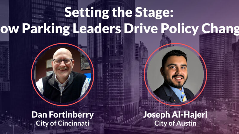 [Webinar Recap] Setting the Stage: How Parking Leaders Drive Policy Change